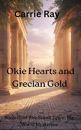 E-Book (epub) Okie Hearts and Grecian Gold von Carrie Ray