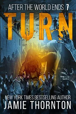 E-Book (epub) After The World Ends: Turn (Book 7) von Jamie Thornton