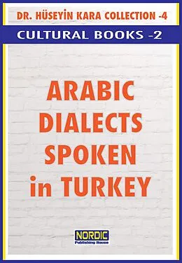 E-Book (epub) Arabic Dialects Spoken in Turkey von Hüseyin Kara