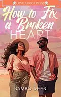 E-Book (epub) How to Fix a Broken Heart von Bambo Deen
