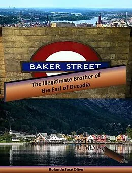 E-Book (epub) The Illegitimate Brother of the Earl of Ducadia von Rolando José Olivo