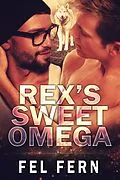 E-Book (epub) Rex's Sweet Omega von Fel Fern