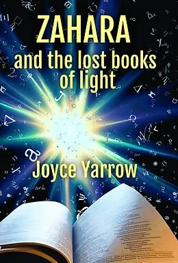 E-Book (epub) Zahara and the Lost Books of Light (Zahara Series, #1) von Joyce Yarrow
