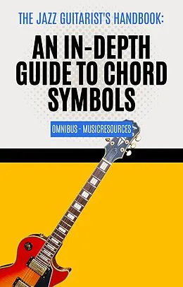 E-Book (epub) The Jazz Guitarist's Handbook: An In-Depth Guide to Chord Symbols Omnibus von MusicResources