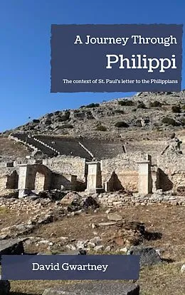 E-Book (epub) A Journey through Philippi von David Gwartney