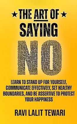 E-Book (epub) The Art of Saying NO (The Art of Mastering Life, #1) von Ravi L Tewari