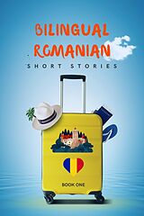 eBook (epub) Bilingual Romanian Short Stories Book 1 de Carina Conte