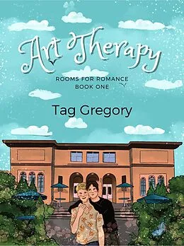 E-Book (epub) Art Therapy (Rooms For Romance, #1) von Tag Gregory