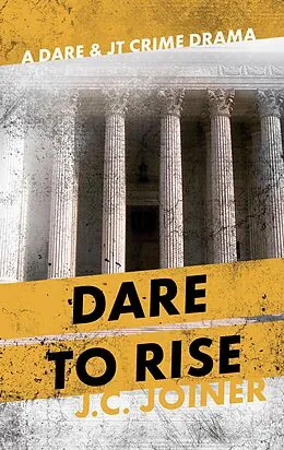 E-Book (epub) Dare to Rise (Dare & JT Crime Drama, #2) von Jessica C. Joiner