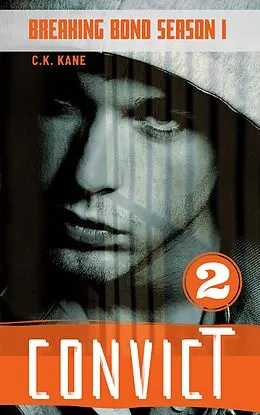 E-Book (epub) Convict (Breaking Bond Season 1, #2) von C. K. Kane
