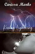 E-Book (epub) Kissing Lightning (Borderlands-Whitehall) von Carissa Marks