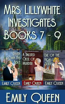 E-Book (epub) Mrs. Lillywhite Investigates Books 7-9 (Mrs. Lillywhite Investigates Collections, #3) von Emily Queen