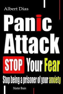 E-Book (epub) Panic attack Stop Your Fear von Albert Dias