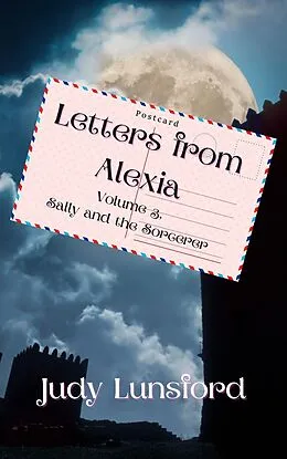 E-Book (epub) Letters from Alexia: Sally and the Sorcerer von Judy Lunsford