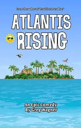 E-Book (epub) Atlantis Rising - An Epic Comedy von Greg Wagner