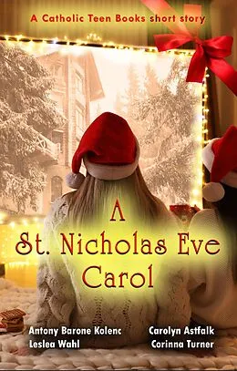 E-Book (epub) A Saint Nicholas Eve Carol von Antony B. Kolenc, Carolyn Astfalk, Leslea Wahl