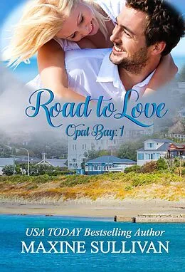 E-Book (epub) Road to Love (Opal Bay) von Maxine Sullivan