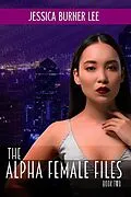 E-Book (epub) The Alpha Female Files - Book Two von Jessica Burner Lee