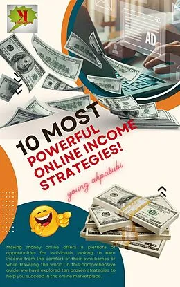E-Book (epub) 10 Most Powerful Online Income Strategies! von Young Akpasubi