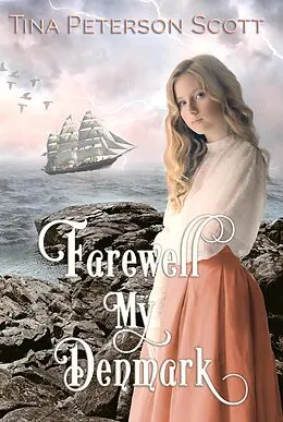 E-Book (epub) Farewell, My Denmark von Tina Peterson Scott