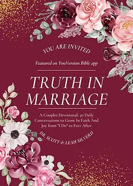 E-Book (epub) Truth In Marriage: A Couples Devotional: 30 Daily Conversations to Grow In Faith And Joy from I Do to Ever After von Scott Silverii, Leah Silverii