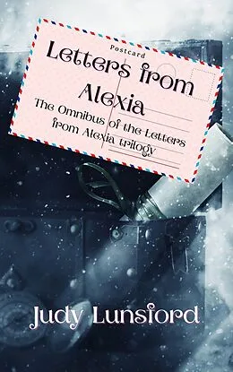 E-Book (epub) Letters from Alexia Omnibus von Judy Lunsford