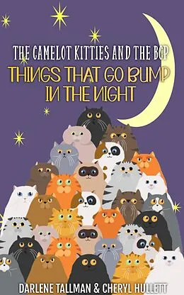E-Book (epub) The Camelot Kitties and the BCP in Things That Go Bump in the Night von Cheryl Hullett, Darlene Tallman