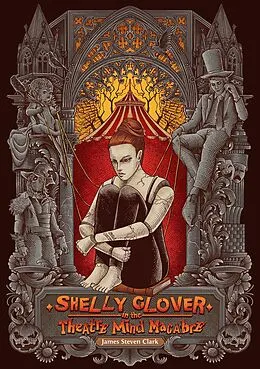 E-Book (epub) Shelly Clover in the Theatre Mind Macabre von James Steven Clark