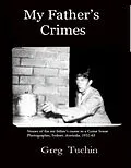 E-Book (epub) My Father's Crimes: Crime Scene Photography in the 1950s von Greg Tuchin