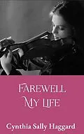 E-Book (epub) Farewell My Life von Cynthia Sally Haggard