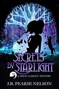 E-Book (epub) Secrets by Starlight (Moon Garden Mysteries, #1) von J. R. Pearse Nelson