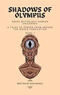 E-Book (epub) Shadows of Olympus: Greek Mythology Horror Unleashed (Tales of Terror from Around the World, #1) von Sean Benoit