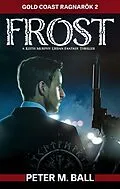 E-Book (epub) Frost (Keith Murphy Urban Fantasy Thrillers, #2) von Peter M. Ball