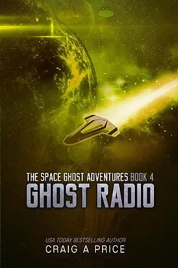 E-Book (epub) Ghost Radio (SPACE GH0ST ADVENTURES, #4) von Craig A. Price