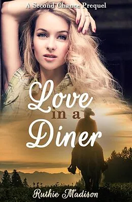 E-Book (epub) Love in a Diner (Second Chance Series) von Ruthie Madison