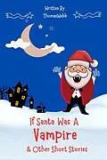 E-Book (epub) If Santa Was a Vampire von Mike Bowles