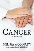 E-Book (epub) Cancer: A Memoir von Melissa Woodbury, Sarah Woodbury