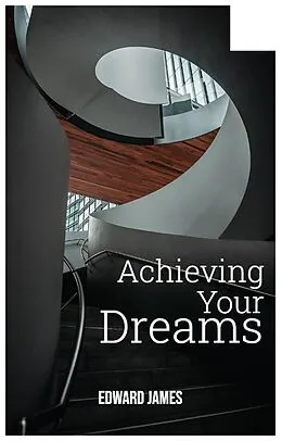 E-Book (epub) Achieving Your Dreams von Edward James