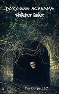 E-Book (epub) Darkness Screams : Whisper Quiet von Fae Corps Publishing, Sergio Palumbo, Raz T. Slasher