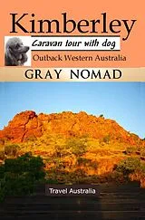 E-Book (epub) Kimberley: Outback Western Australia (Australian Travel) von Gray Nomad