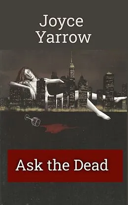 E-Book (epub) Ask the Dead (Jo Epstein Mysteries, #1) von Joyce Yarrow