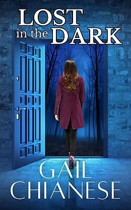 E-Book (epub) Lost in the Dark (Camden Point Romantic Suspense Series, #3) von Gail Chianese