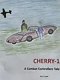 E-Book (epub) Cherry-1 A Combat Controllers Tale von T. J. Judah