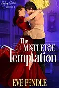 E-Book (epub) The Mistletoe Temptation (Faking Stitch, #2) von Eve Pendle
