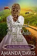 E-Book (epub) The Disgraced Mail Order Bride: Love-Inspired Sweet Historical Western Mail Order Bride Romance (Brides for the Chauncey Brothers, #2) von Amanda Davis
