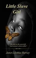 E-Book (epub) Little Slave Girl von Janet Lilethia Harvey