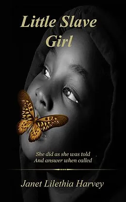 E-Book (epub) Little Slave Girl von Janet Lilethia Harvey
