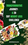 E-Book (epub) The Transformative Journey: A 28-Day Weight Loss Challenge von Georges Eloh