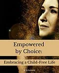E-Book (epub) Empowered by Choice: Embracing a Child-Free Life von A. Scholtens