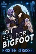 E-Book (epub) So I Fell for Bigfoot (The Mating Game, #4) von Kristen Strassel